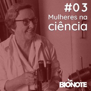 Podcast 03: Mulheres na Ciência
